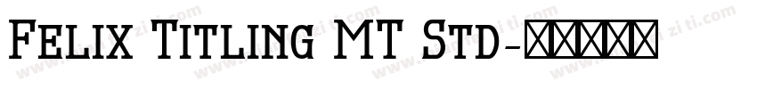 Felix Titling MT Std字体转换